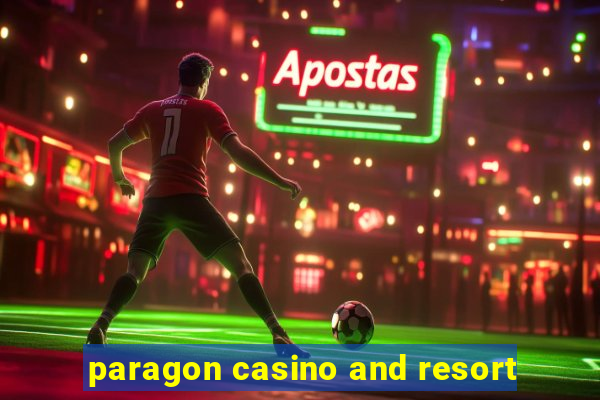 paragon casino and resort