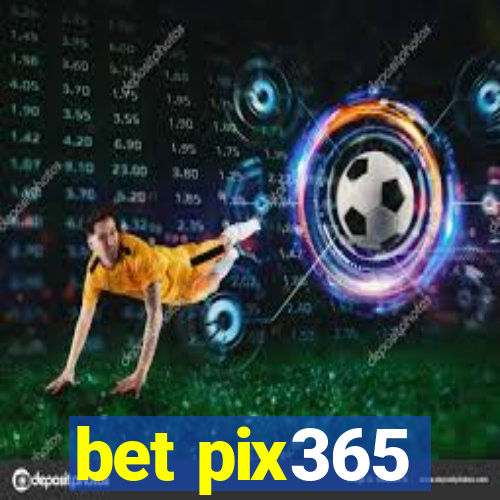 bet pix365