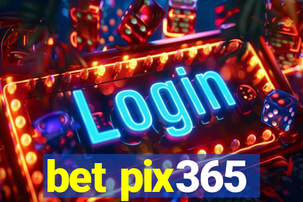 bet pix365