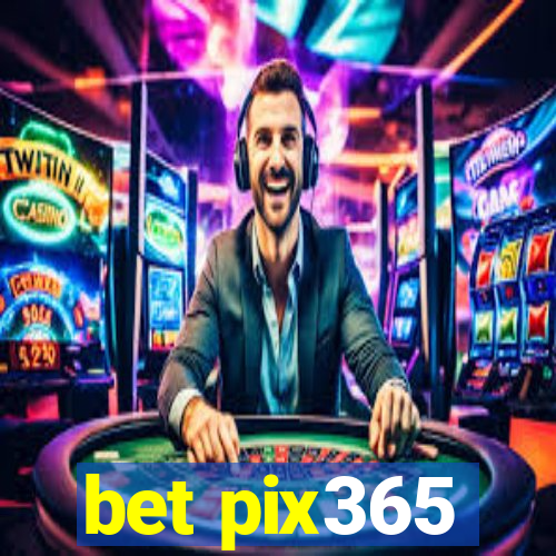 bet pix365