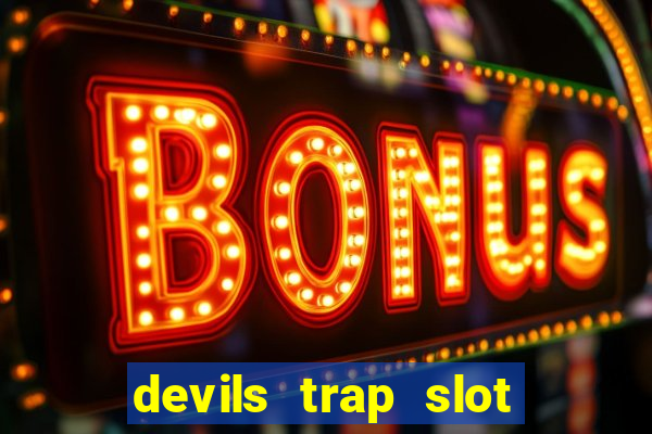 devils trap slot free play