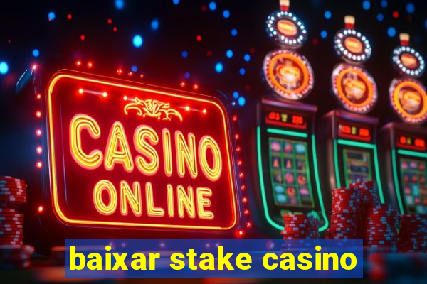 baixar stake casino