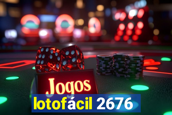 lotofácil 2676