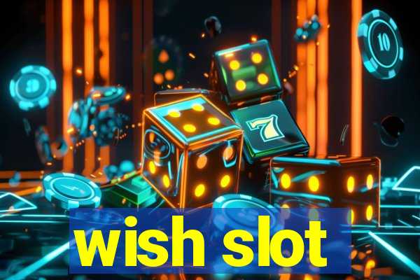 wish slot