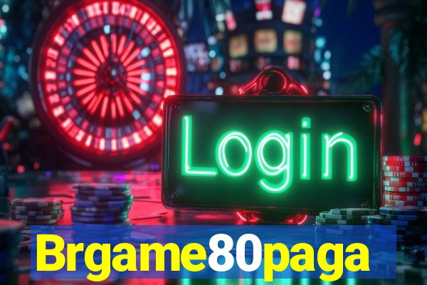 Brgame80paga