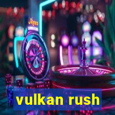 vulkan rush