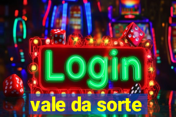 vale da sorte