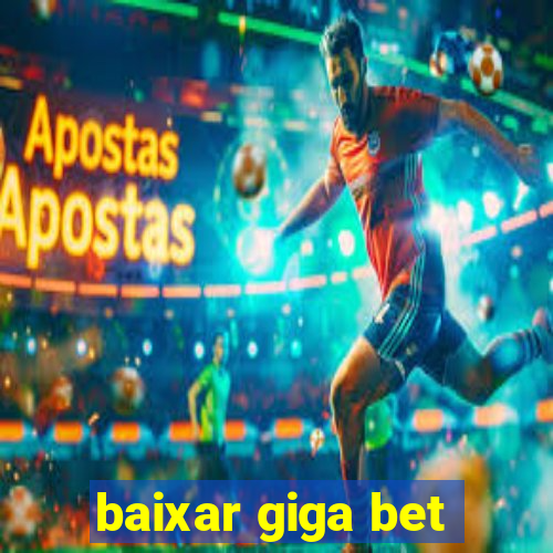 baixar giga bet