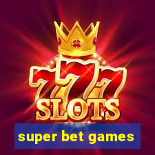 super bet games