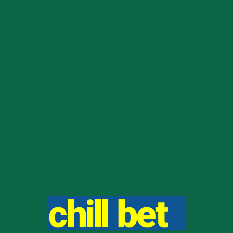 chill bet