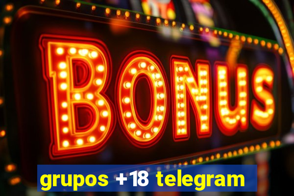 grupos +18 telegram