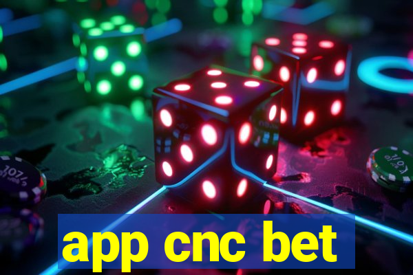 app cnc bet