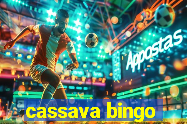 cassava bingo