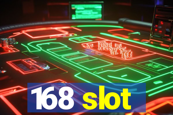 168 slot