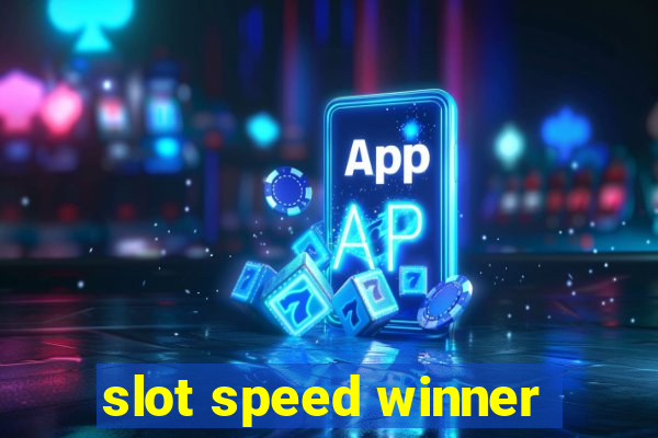 slot speed winner