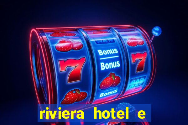 riviera hotel e casino las vegas