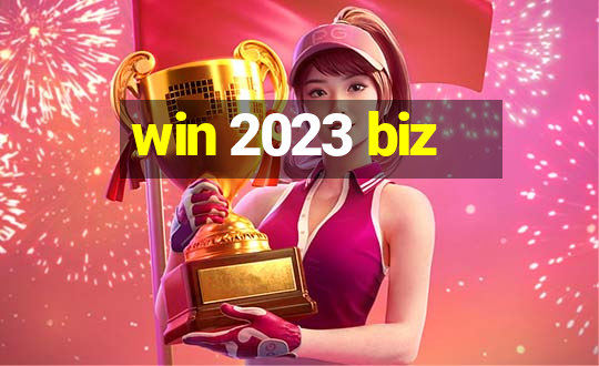 win 2023 biz