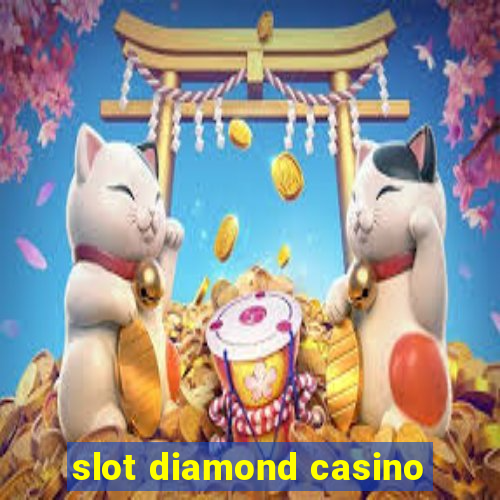 slot diamond casino