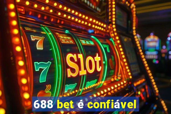 688 bet é confiável