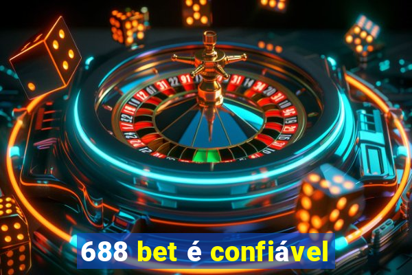 688 bet é confiável