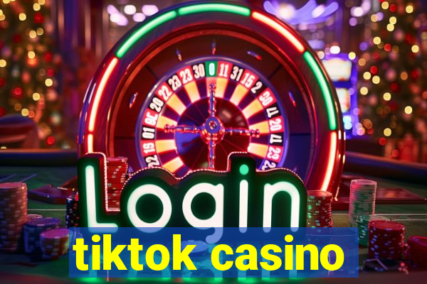 tiktok casino