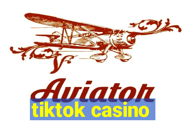 tiktok casino