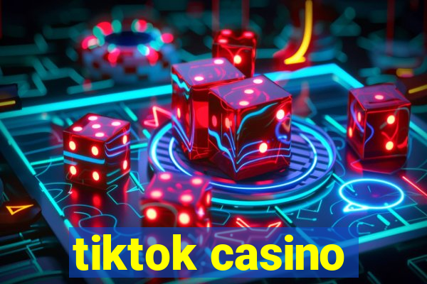 tiktok casino