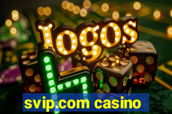 svip.com casino