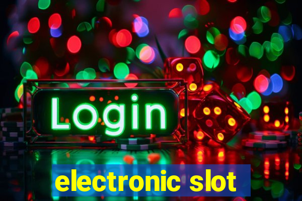 electronic slot