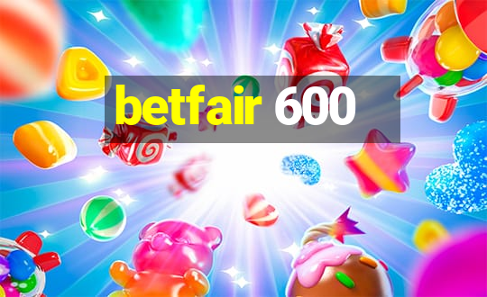 betfair 600