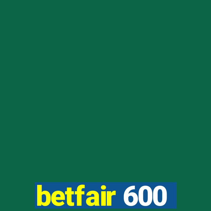 betfair 600