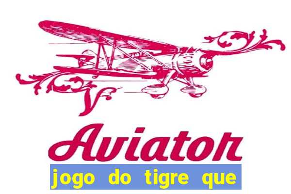 jogo do tigre que mais paga