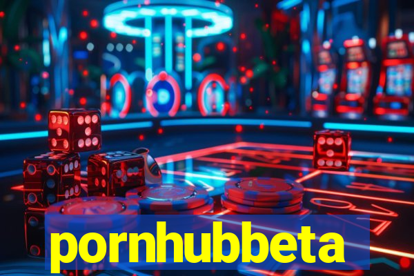 pornhubbeta