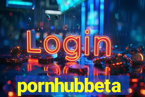 pornhubbeta