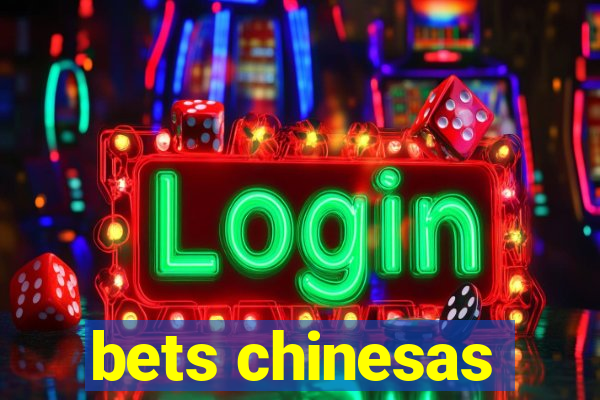 bets chinesas