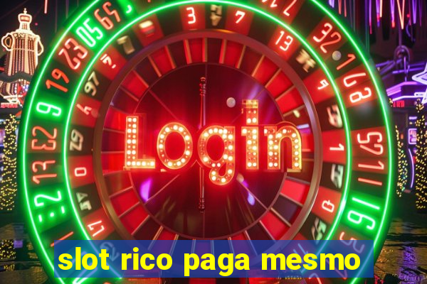 slot rico paga mesmo