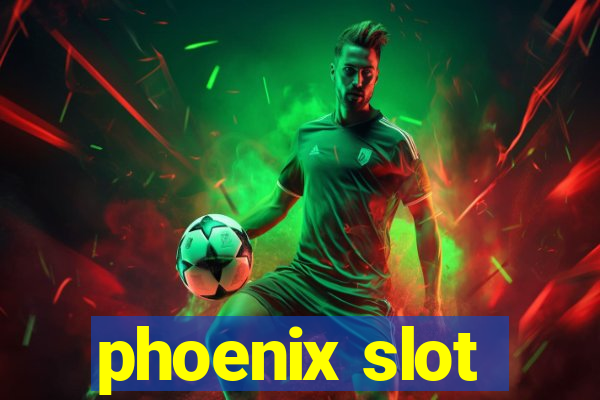 phoenix slot