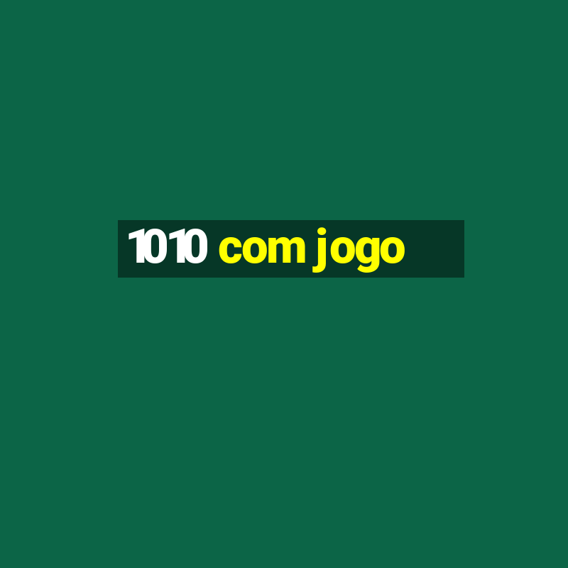 1010 com jogo