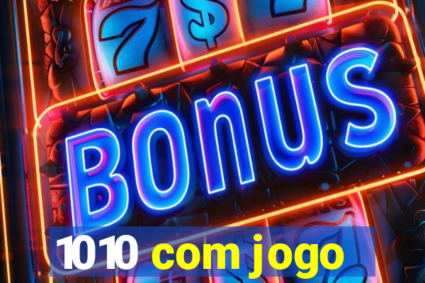 1010 com jogo