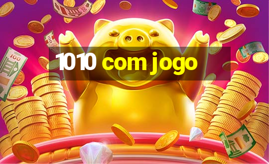 1010 com jogo