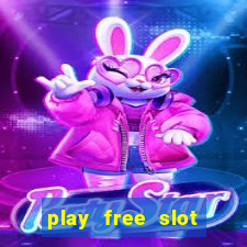 play free slot machine games