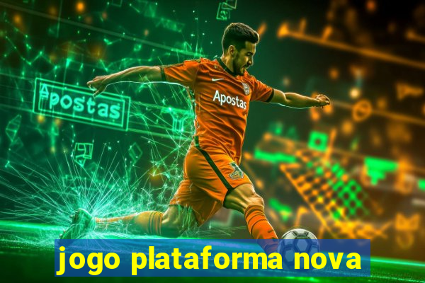 jogo plataforma nova