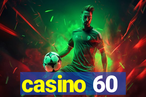 casino 60