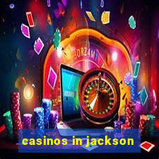 casinos in jackson