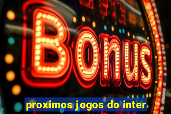 proximos jogos do inter