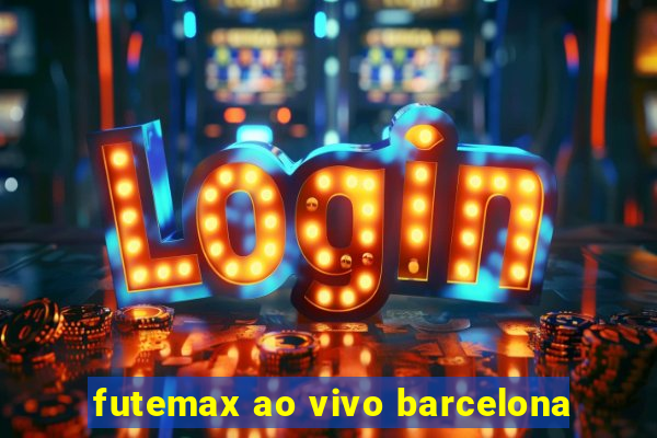 futemax ao vivo barcelona