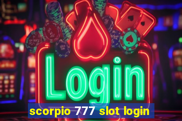 scorpio 777 slot login