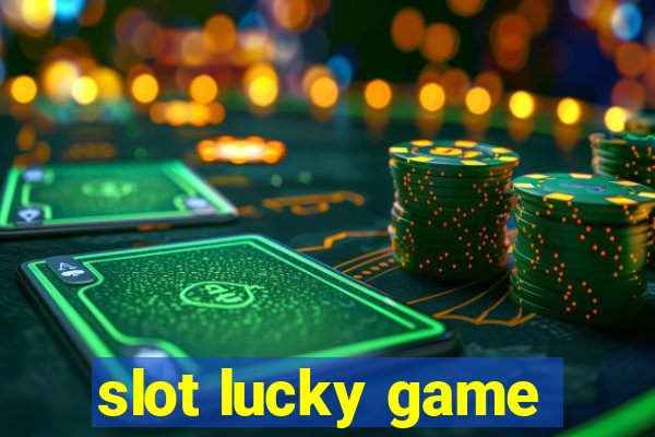 slot lucky game