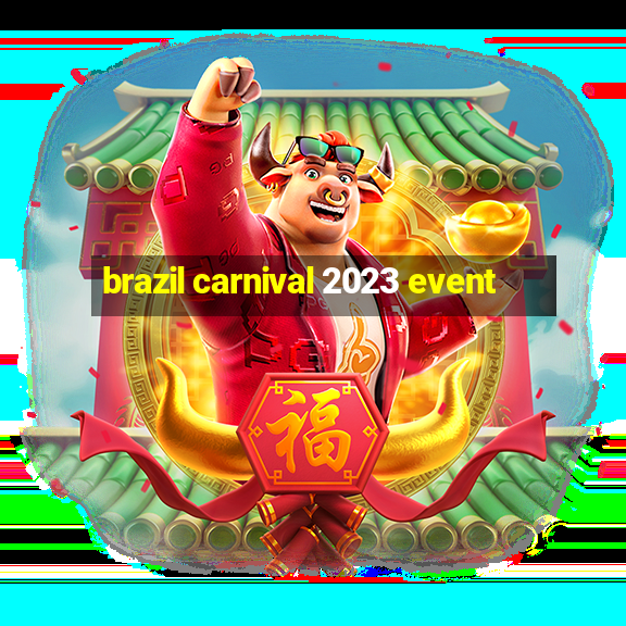 brazil carnival 2023 event