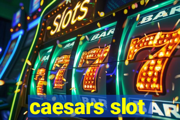 caesars slot